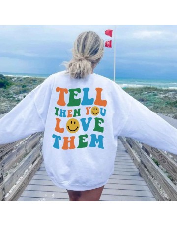 Tell Them You Love Them' Hoodies Cool Aesthetic Sweatshirt Gift for Girls